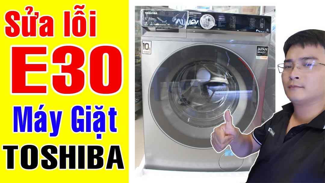 Mã lỗi máy giặt Toshiba E30 do cảm biến nước, nhiệt độ của lồng sai