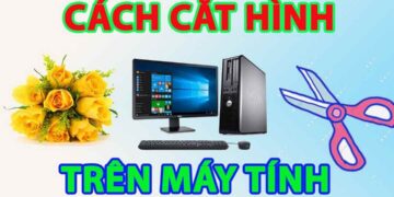 Cách cắt ảnh trên máy tính trên hệ điều hành Window